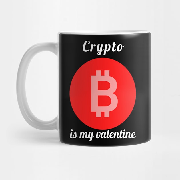 CRYPTO IS MY VALENTINE by apparel.tolove@gmail.com